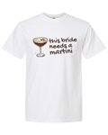 This Bride Needs a Martini Tee