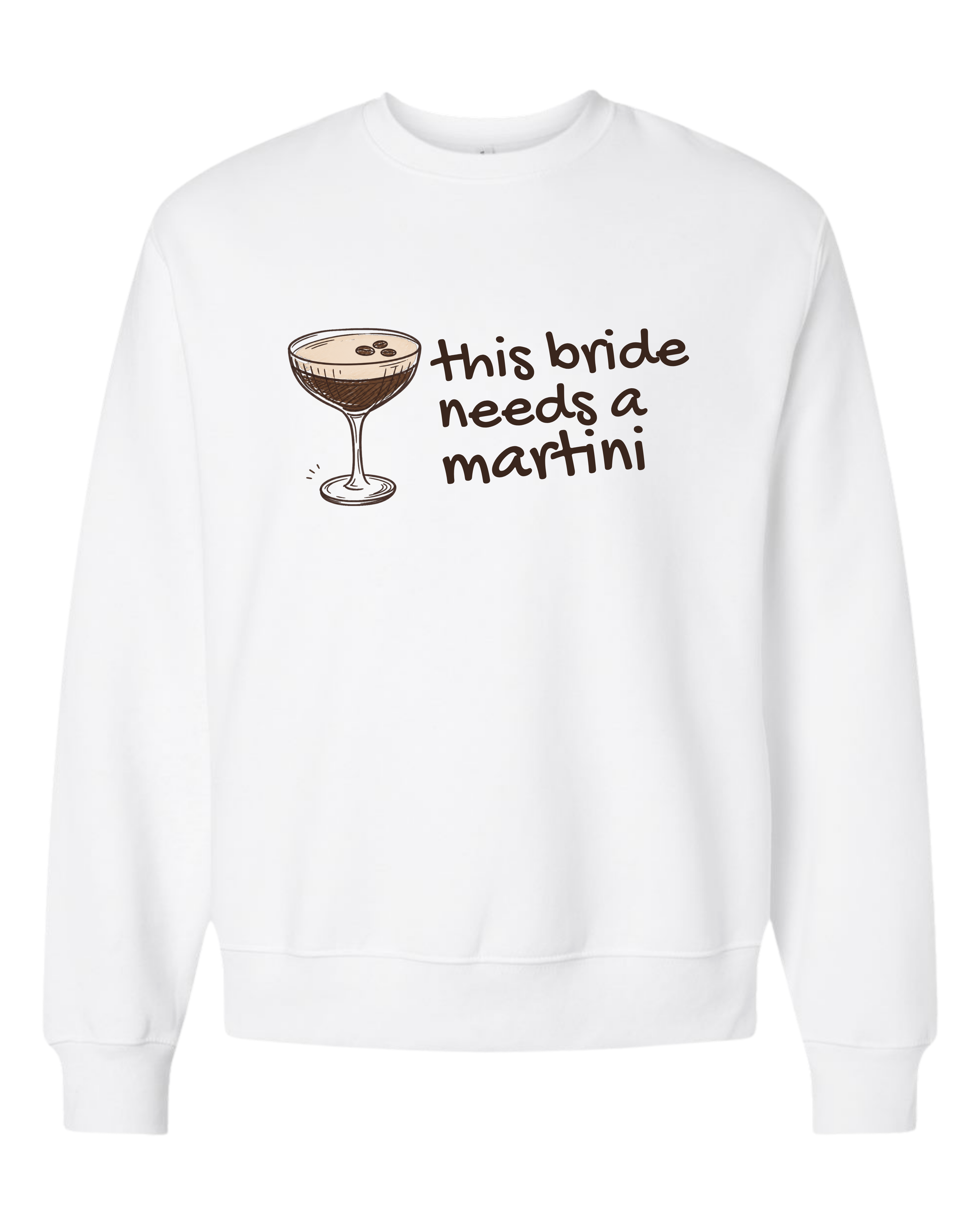 This Bride Needs a Martini Crewneck